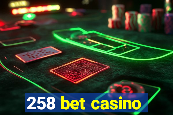 258 bet casino